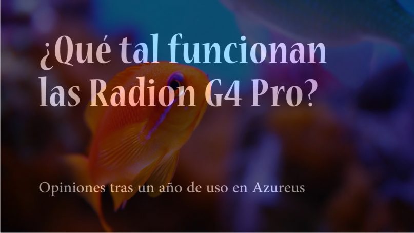 Radion G 4 Pro, actualización tras más de un año de uso.